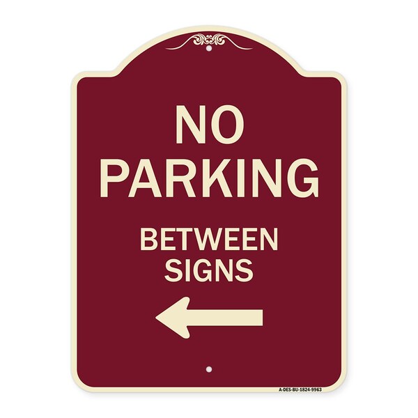 Designer Series-No Parking Between Signs Burgungy Heavy-Gauge Aluminum, 24" x 18", BU-1824-9963